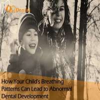 How Your Child's Breathing Patterns Can Lead to Abnormal Dental Development